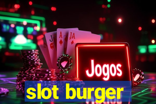 slot burger