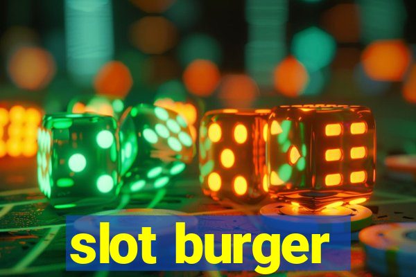 slot burger