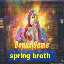 spring broth