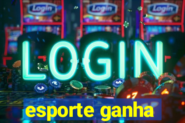 esporte ganha