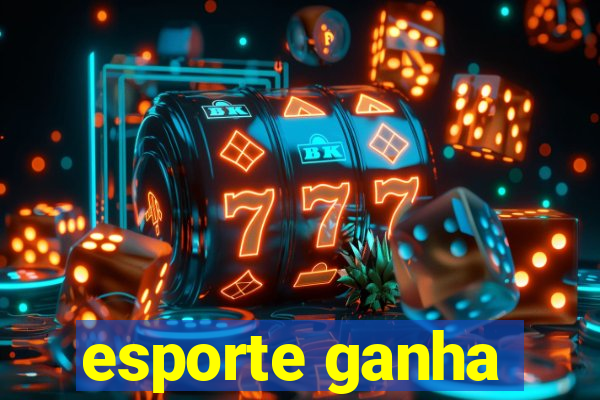 esporte ganha