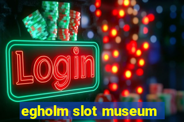 egholm slot museum