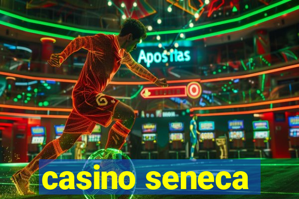 casino seneca