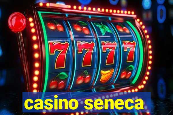 casino seneca