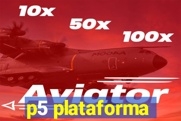 p5 plataforma