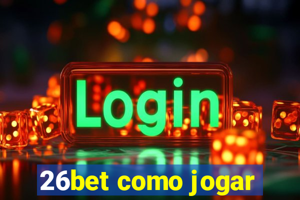 26bet como jogar