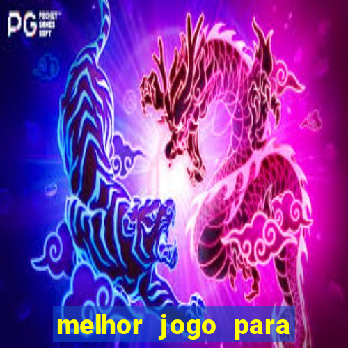 melhor jogo para ganhar dinheiro real