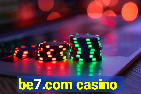 be7.com casino