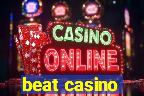 beat casino