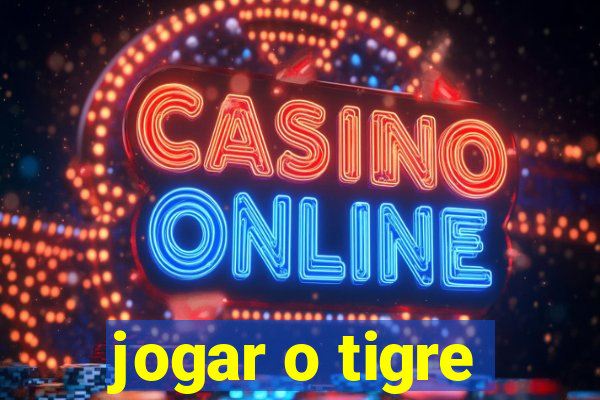 jogar o tigre