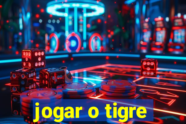 jogar o tigre