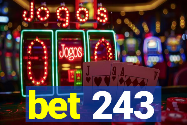 bet 243