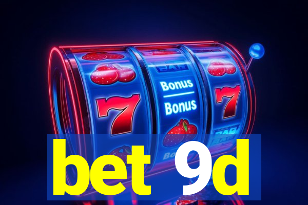 bet 9d