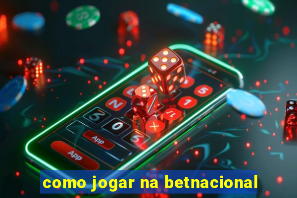 como jogar na betnacional