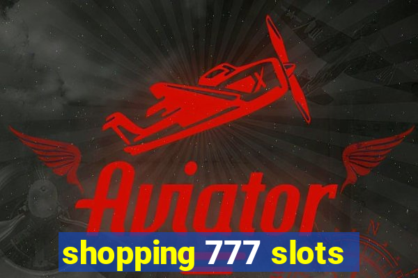 shopping 777 slots