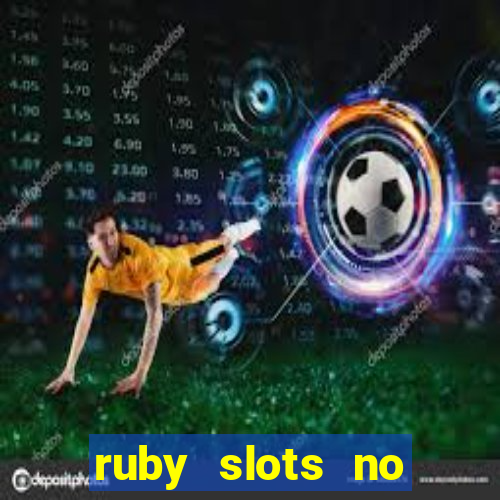 ruby slots no deposit bonuses