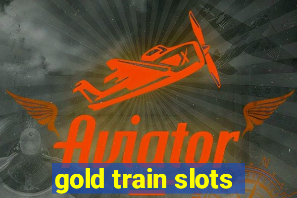 gold train slots