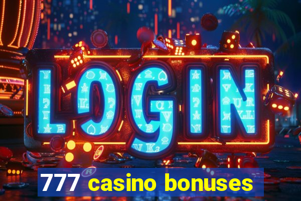 777 casino bonuses