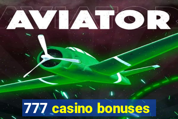 777 casino bonuses