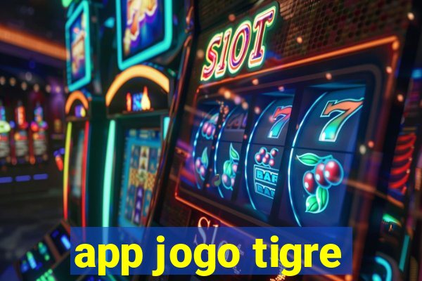 app jogo tigre