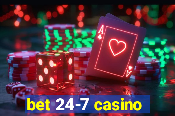 bet 24-7 casino