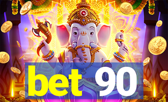 bet 90