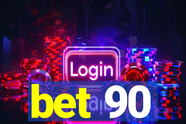 bet 90