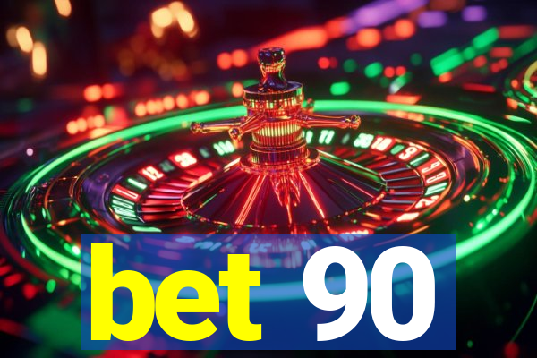 bet 90