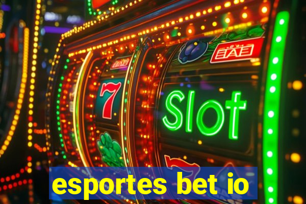 esportes bet io