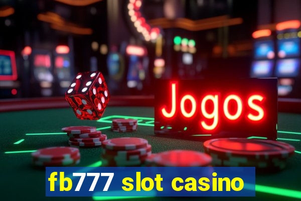 fb777 slot casino