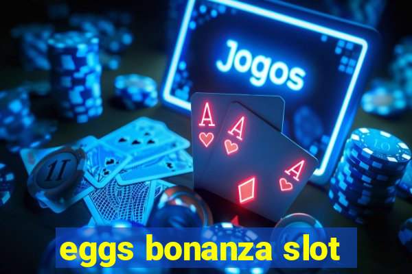 eggs bonanza slot