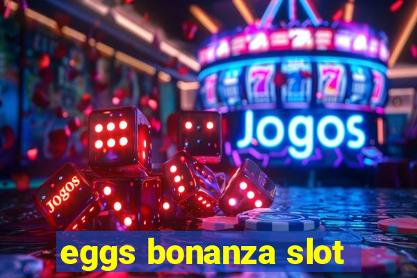 eggs bonanza slot