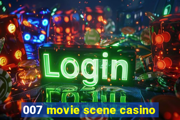 007 movie scene casino