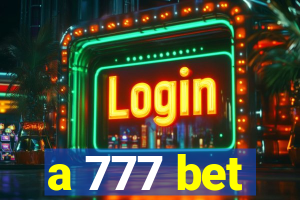 a 777 bet