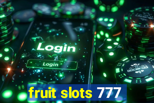 fruit slots 777