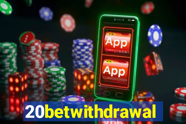 20betwithdrawal