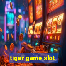 tiger game slot