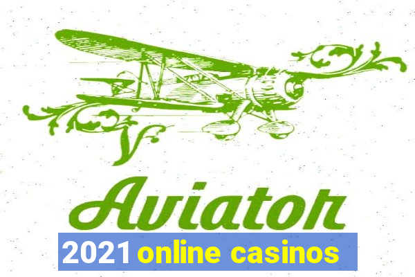 2021 online casinos