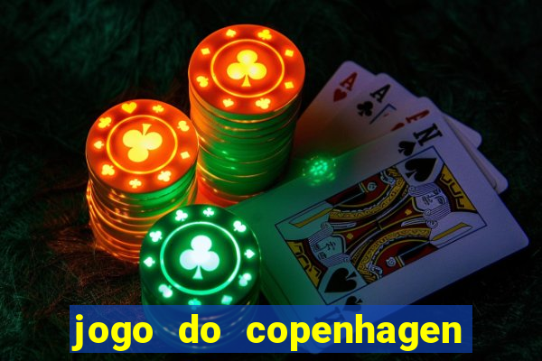 jogo do copenhagen ao vivo