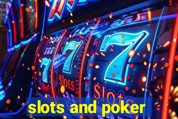 slots and poker