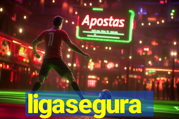 ligasegura