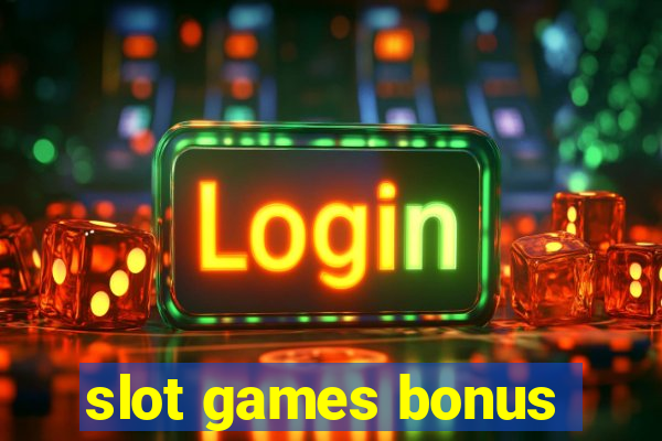 slot games bonus