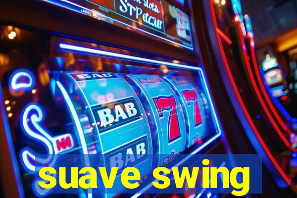 suave swing