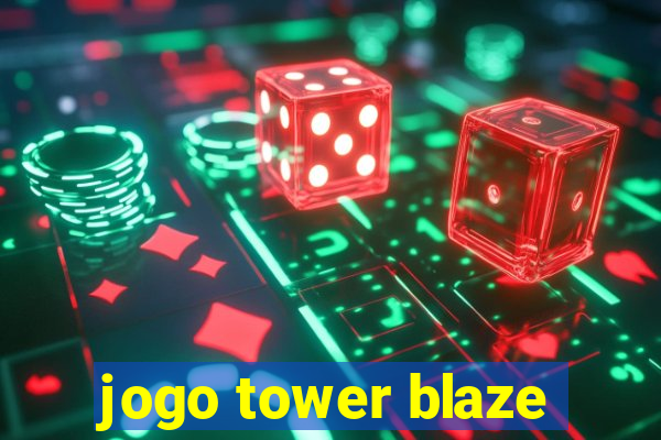 jogo tower blaze