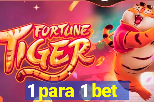 1 para 1 bet