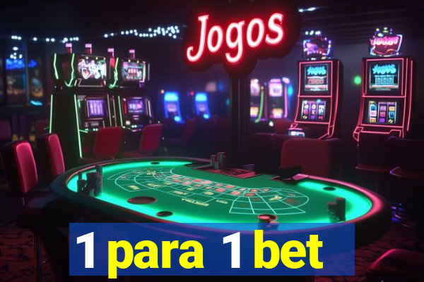 1 para 1 bet