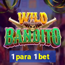 1 para 1 bet