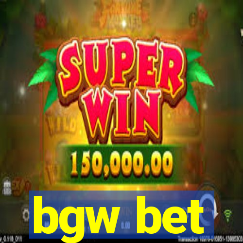 bgw bet