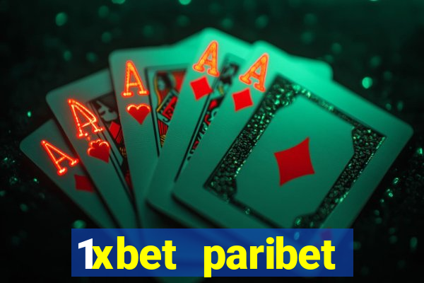 1xbet paribet 1хбет 1 xbet