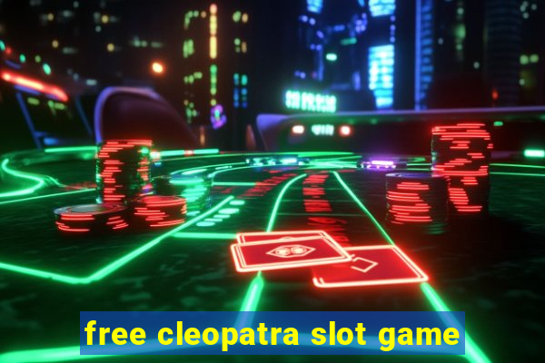 free cleopatra slot game